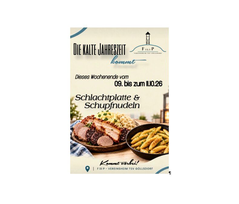 Dieses Wochenende vom 09. bis 11.10.2026 gibt es Schlachtplatte & Schupfnudeln bei F ili P im Vereinsheim des TSV Göllsdorf